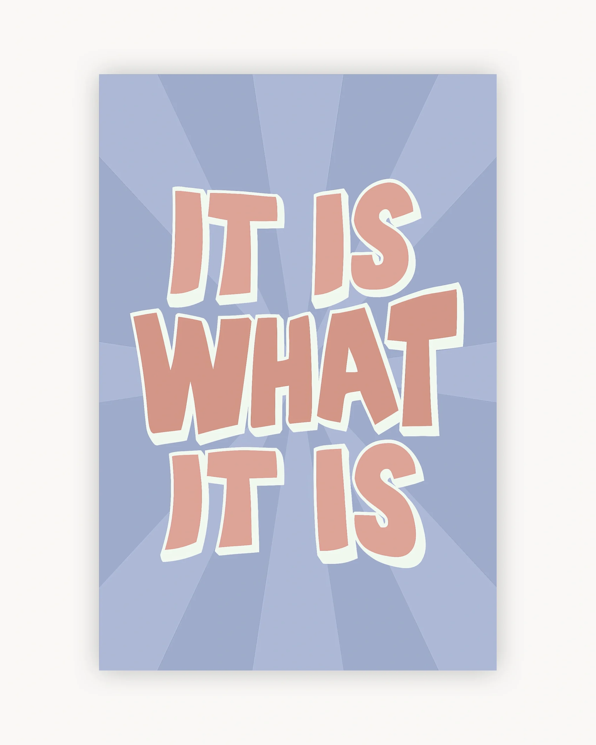 It is What It is